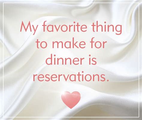 My Favorite Thing To Make For Dinner Is Reservations Nightout Wise
