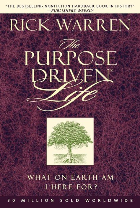A Purpose Driven Life By Rick Warren Tonyaholland Purpose Driven