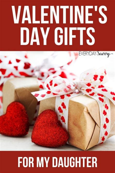 Valentines Day Gifts For My Daughter Everyday Savvy