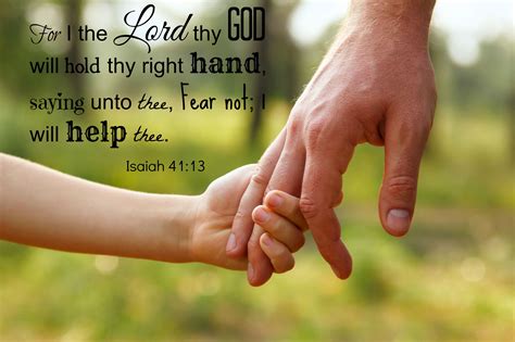 Isaiah 4113 13 For I The Lord Thy God Will Hold Thy Right Hand Saying