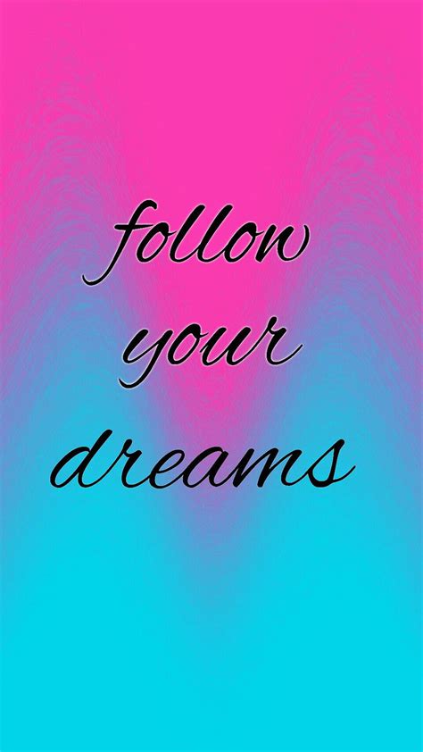 Top More Than 154 Follow Your Dreams Wallpaper Best Vn