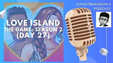 Love Island Season 2 Day 27 Part 2 Youtube