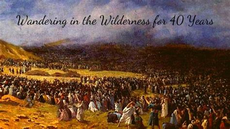 Wandering In The Wilderness For 40 Years Biblical Christianity