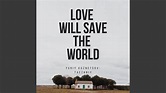 Love Will Save the World - YouTube