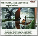 The Golden age of Light Music - Magical Melodies : GUILD GLCD 4170 [BBr ...