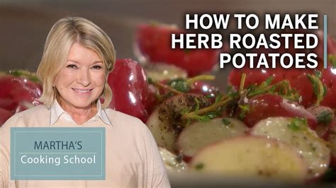 How To Make Martha Stewarts Herb Roasted Potatoes Marthas Cooking