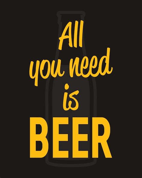 premium vector all you need is beer typographic quote poster