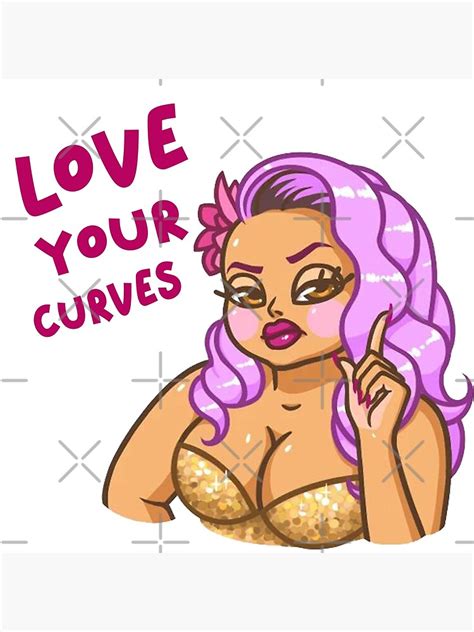 Love Your Body Positive Curves Poster For Sale By Memedaily Redbubble