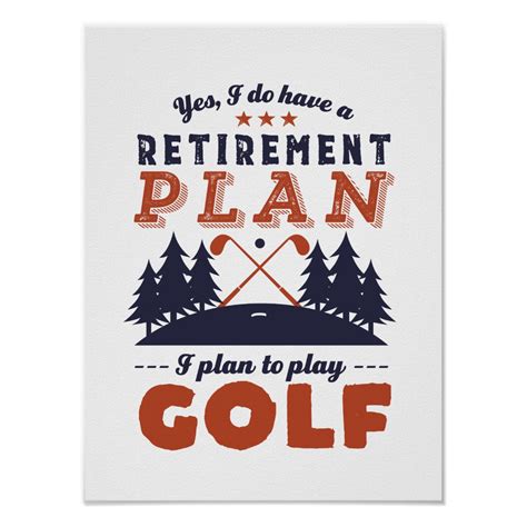 Funny Retired Golf Player Retirement Plan Golfing Poster Zazzle