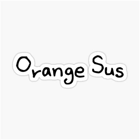 Among Us Orange Sus Handwriting Version Sticker For Sale By