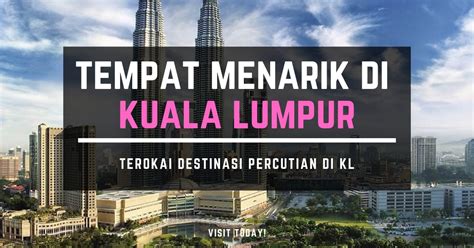 Kuala lumpur mempunyai banyak tempat menarik yang menjadi tumpuan pelancong dari dalam dan luar negara. 55+ Tempat Menarik di KUALA LUMPUR 2021  PALING POPULAR