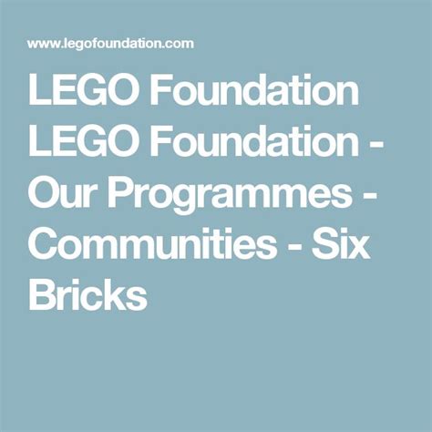 Lego Foundation Lego Foundation Our Programmes Communities Six
