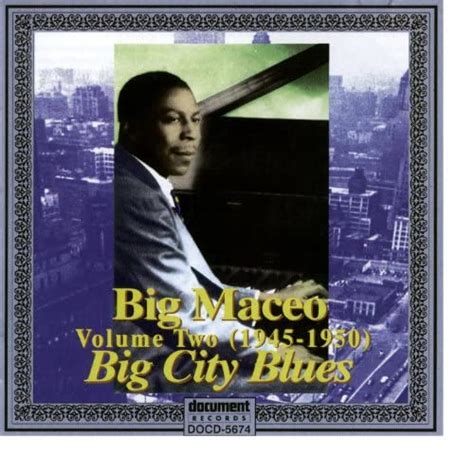 Big Maceo Vol 2 Big City Blues 1945 1950 By Big Maceo On Amazon
