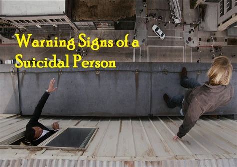 That is because this is a practical and analytical sign. Warning Signs of a Suicidal Person and How to Help Them ...