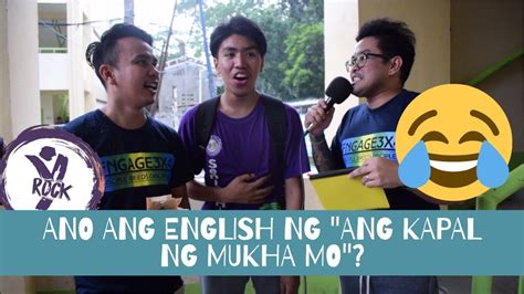 Ang Kapal Naman Ng Mukha Mo In English
