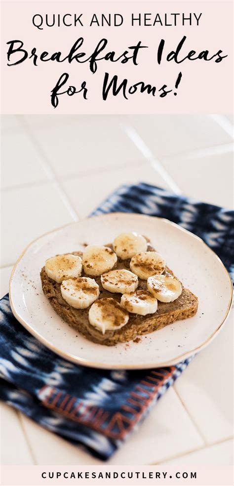Quick Healthy Breakfast Ideas for Moms | Cupcakes and Cutlery