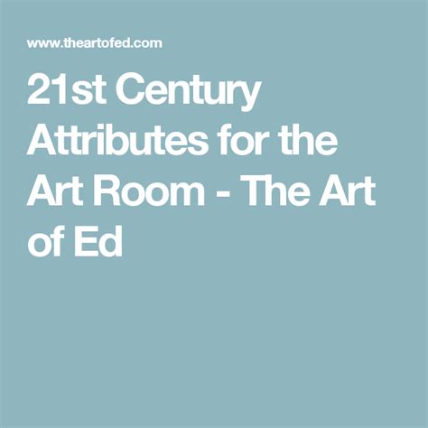 21st Century Attributes For The Art Room The Art Of Education
