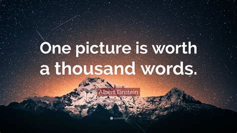 Albert Einstein Quote One Picture Is Worth A Thousand Words 12