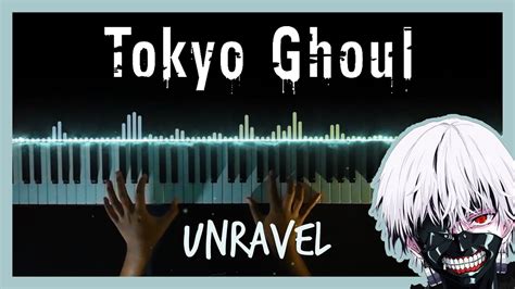 Tokyo Ghoul Op 1 Unravel Full Ver Piano Cover Youtube