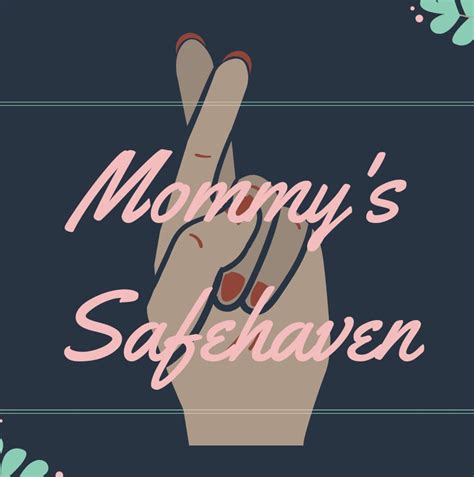 Mommys Safehaven