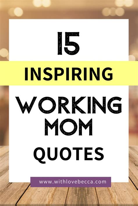 21 Inspirational Working Mom Quotes To Turn Your Day Around With Love