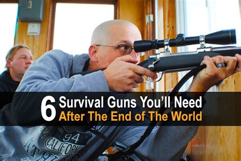 6 Survival Guns Youll Need After The End Of The World Total Survival