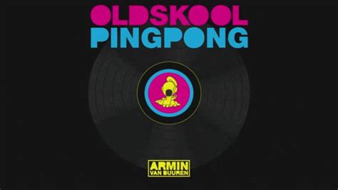Armin Van Buuren Old Skool Ping Pong Extended Mix Youtube