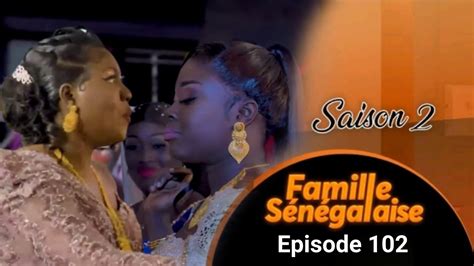 Annonce Famille Senegalaise Saison 2 Episode 102 Youtube
