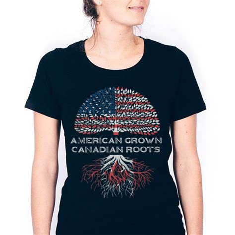 Premium American Grown Canadian Roots Us Flag Happy Independence Day And Canada Day Shirt