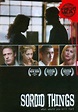Sordid Things (2008) - Andrew Bloomenthal | User Reviews | AllMovie