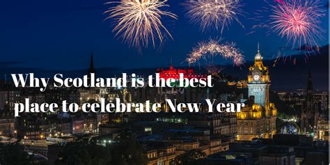 Why Scotland Is The Best Place To Celebrate New Year