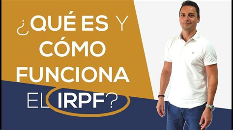 C Mo Funciona El Irpf Que Impuestos Hay En Espa A Youtube