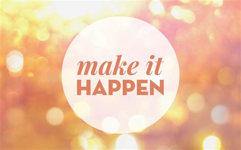 Make It Happen Practice And Believe Pinterest