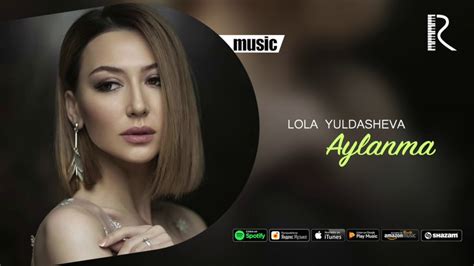 Lola Yuldasheva Aylanma Official Music Youtube