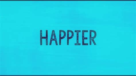 It hurts knowing that there are a lot of cases of that kind of love story. Happier - Ed Sheeran Lyrics Video - YouTube