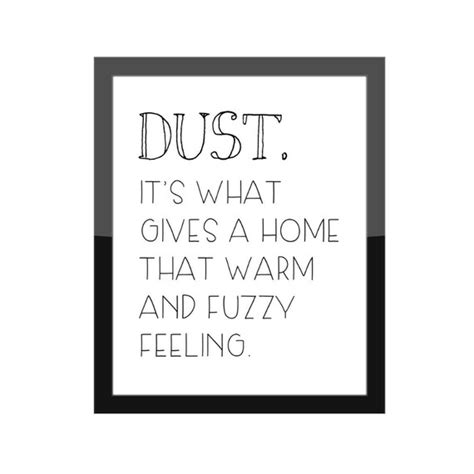 Dust Its What Gives A Home That Warm Fuzzy Feeling By Ashalamode