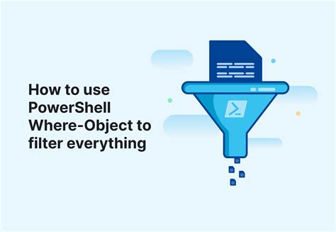 How To Use Where Object In Powershell To Filter Everything Pdq