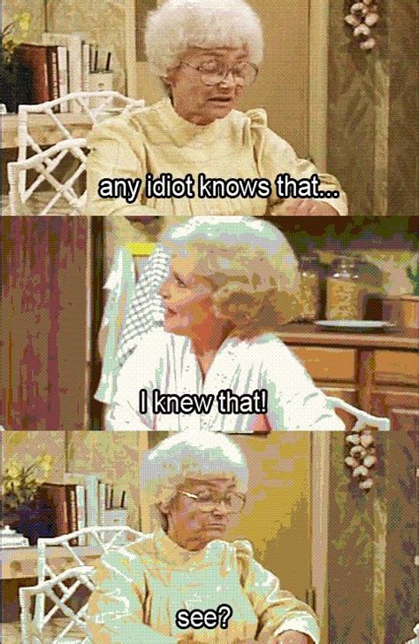 Pin By Katie Dezarn On Sitcom Quotes And Stuff Golden Girls Humor