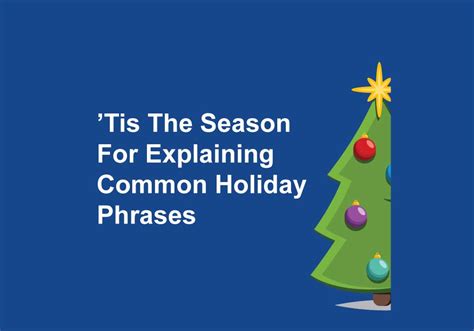 Tis The Season For Explaining Common Holiday Phrases