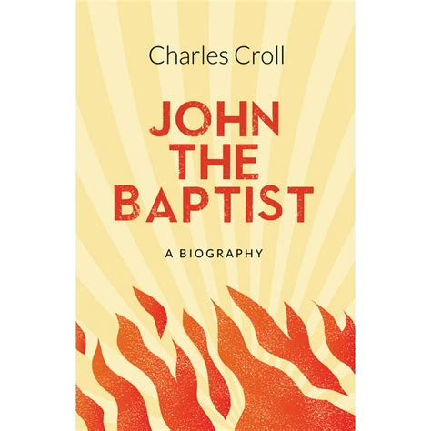 John The Baptist A Biography
