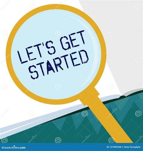 Conceptual Hand Writing Showing Let S Is Get Started Business Photo