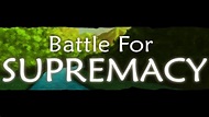 Trailer : Battle for Supremacy - YouTube