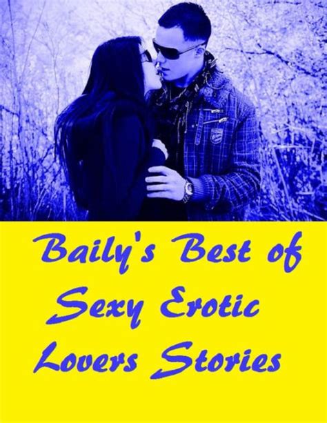 Baily S Best Of Sexy Erotic Lovers Stories By Erotic Nude Romace