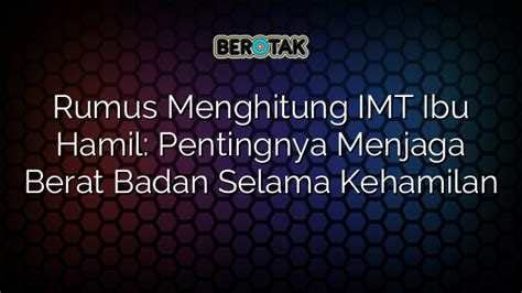 Rumus Menghitung Imt Ibu Hamil Pentingnya Menjaga Berat Badan Selama