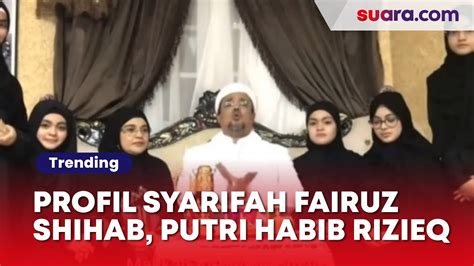 Profil Syarifah Fairuz Shihab Putri Habib Rizieq Yang Menikah Anies Cak Imin Jadi Saksi Youtube