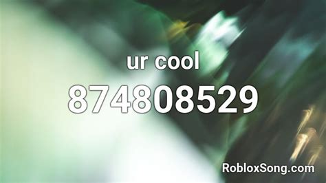 Ur Cool Roblox Id Roblox Music Codes
