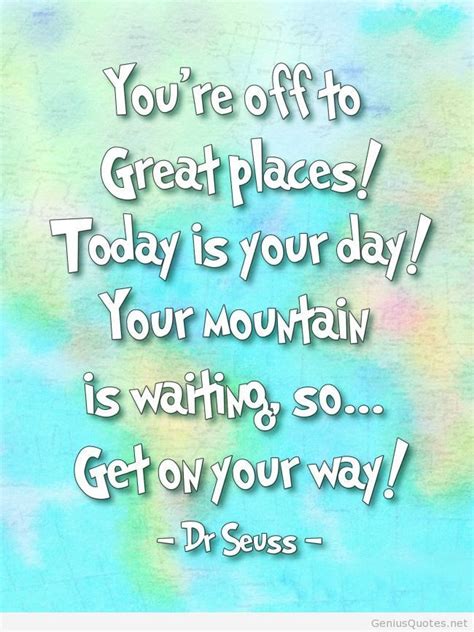 Honor your grad by sharing one of these heartfelt graduation quotes and sayings to celebrate and inspire new graduates on their rite of passage. Dr. Seuss Quotes. QuotesGram