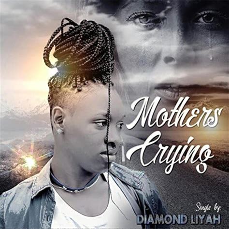 Mothers Crying Diamond Liyah Digital Music