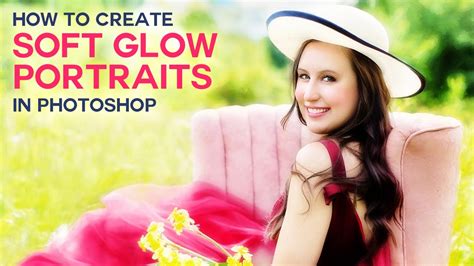 How To Create Beautiful Soft Glowing Effect In Photoshop Psdesire