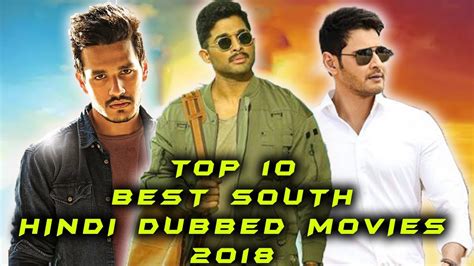 top 10 best south indian hindi dubbed movie 2018 youtube
